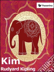 Kim. E-book. Formato EPUB ebook di Rudyard Kipling