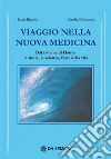 Viaggio nella nuova medicina. : Dal sistema di R. G. Hamer la storia, la scienza, l'arte della vita. E-book. Formato EPUB ebook di Katia Bianchi e Sandra Pellegrino
