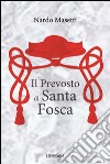 Il Prevosto di Santa Fosca. E-book. Formato EPUB ebook di Nardo Masetti