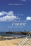 Dov'è il tuo tesoro, là sarà anche il tuo cuore. E-book. Formato EPUB ebook