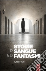 Storie di sangue e di fantasmi. E-book. Formato EPUB ebook