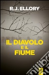 Il diavolo e il fiume. E-book. Formato EPUB ebook