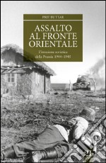 Assalto al fronte orientaleLa conquista sovietica della Prussia. E-book. Formato EPUB ebook