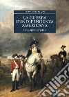 La guerra d'indipendenza americana. Una breve storia. E-book. Formato EPUB ebook