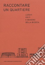 Raccontare un quartiere. Luoghi, volti e memorie della Bicocca. E-book. Formato EPUB