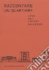 Raccontare un quartiere. Luoghi, volti e memorie della Bicocca. E-book. Formato EPUB ebook di Giorgio Bigatti 