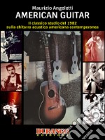 American Guitar: Il classico studio del 1982 sulla chitarra acustica americana contemporanea. E-book. Formato Mobipocket ebook