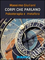 Corpi che parlano. Psicoterapia e metafora. E-book. Formato EPUB ebook