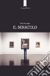 Il miracolo. E-book. Formato EPUB ebook