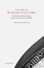 Il segno è l'uomoPratiche di scrittura ebraica: alcune considerazioni teoretiche. E-book. Formato EPUB ebook