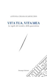 Vita tua, vita meaLa regola del mondo e della quarantena. E-book. Formato EPUB ebook