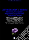 Astrologia e sesso: Bilancia,Scorpione,sagittario,Capricorno,Acquario, Pesci.. E-book. Formato EPUB ebook di Caterina Alberti Somma