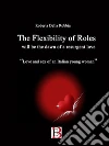 THE FLEXIBILITY of Roles: will be the dawn of a resurgent love. E-book. Formato EPUB ebook di Roberta Della Robbia