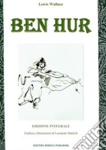 Ben Hur. Ediz. integrale. E-book. Formato EPUB ebook di Lewis Wallace