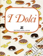 i Dolci. E-book. Formato EPUB ebook