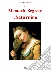 le memorie segrete di Saturnino. E-book. Formato EPUB ebook di Gervaise de Latouche