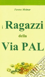 I Ragazzi della Via Pal. E-book. Formato EPUB ebook