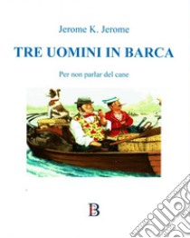 Tre uomini in barca. E-book. Formato EPUB ebook di Jerome K. Jerome