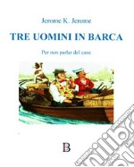 Tre uomini in barca. E-book. Formato EPUB ebook