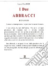 I due Abbracci. E-book. Formato EPUB ebook di Leon Daudet