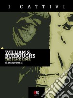 William S. Burroughs. The black rider. E-book. Formato EPUB ebook