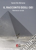 Il Racconto degli Dei: Romance-script. E-book. Formato PDF ebook