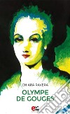 Olympe De Gouges. E-book. Formato EPUB ebook di Chiara Ravera