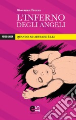 L’Inferno degli Angeli: Quando ad abusare è lei. E-book. Formato EPUB