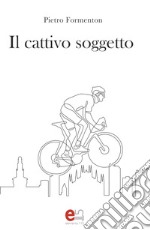 Il cattivo soggetto. E-book. Formato EPUB