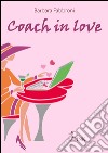 Coach in love. E-book. Formato EPUB ebook