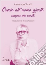 Caccia all’uomo giustosempre che esista. E-book. Formato EPUB