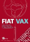 Fiat VaxStorie e aneddoti raccolti e raccontati dai sanitari vaccinatori. E-book. Formato EPUB ebook