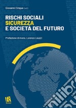 Rischi sociali, sicurezza e società del futuro. E-book. Formato EPUB ebook