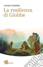 La resilienza di Giobbe. E-book. Formato EPUB ebook