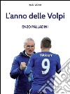 L' anno delle Volpi. E-book. Formato EPUB ebook di Enzo Palladini