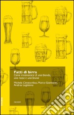 Fatti di birra. Come innamorarsi di una bionda, una rossa e una bruna. E-book. Formato EPUB ebook