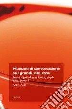 Manuale di conversazione sui grandi vini rosa: Perché si può indossare il rosato e berlo senza problemi. E-book. Formato EPUB