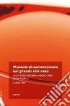 Manuale di conversazione sui grandi vini rosa: Perché si può indossare il rosato e berlo senza problemi. E-book. Formato EPUB ebook di Andrea Gori