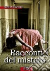 I racconti del misteroViaggio nel Paranormale. E-book. Formato EPUB ebook