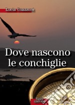 Dove nascono le conchiglie. E-book. Formato EPUB ebook