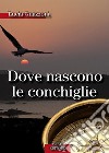 Dove nascono le conchiglie. E-book. Formato EPUB ebook