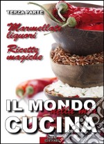 Il Mondo nella mia Cucina - Terza parteMarmellate e liquori. Ricette magiche.. E-book. Formato EPUB ebook