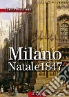 Milano Natale 1847. E-book. Formato Mobipocket ebook di Lucia Guazzoni