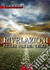 Rivelazioni sugli ultimi tempi. E-book. Formato EPUB ebook di Cinzia Palmacci