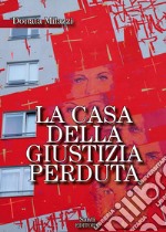 La casa della giustizia perduta. E-book. Formato EPUB ebook