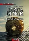 Arca di Noè - secondo atto: Un giallo metafisico. E-book. Formato Mobipocket ebook di Antonio Giordano