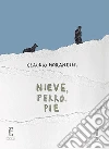 Nieve, perro, pie. E-book. Formato EPUB ebook di Claudio Morandini