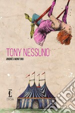 Tony Nessuno. E-book. Formato EPUB ebook