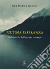 Ultima Esperanza: Nel cuore della Patagonia selvaggia. E-book. Formato EPUB ebook