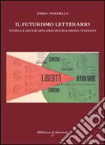 Il futurismo letterario: Storia e geografia dell’avanguardia italiana. E-book. Formato PDF ebook